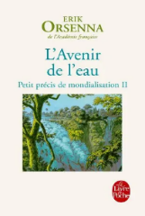Couverture — L’avenir de l’eau. Petit précis de mondialisation 2